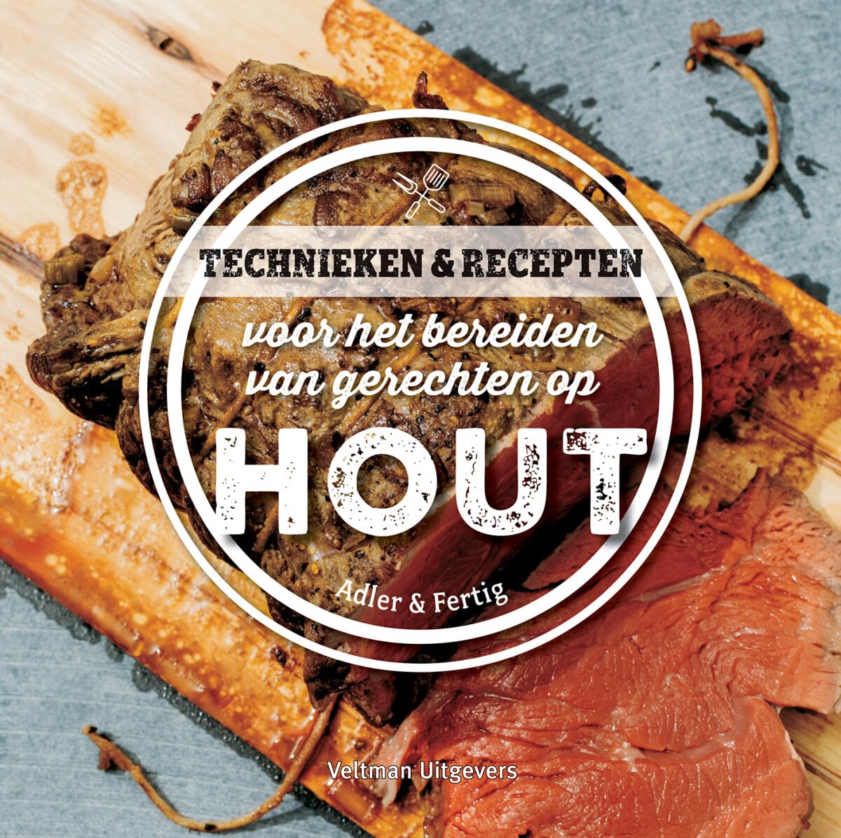 Technieken & recepten voor het bereiden van gerechten op hout book