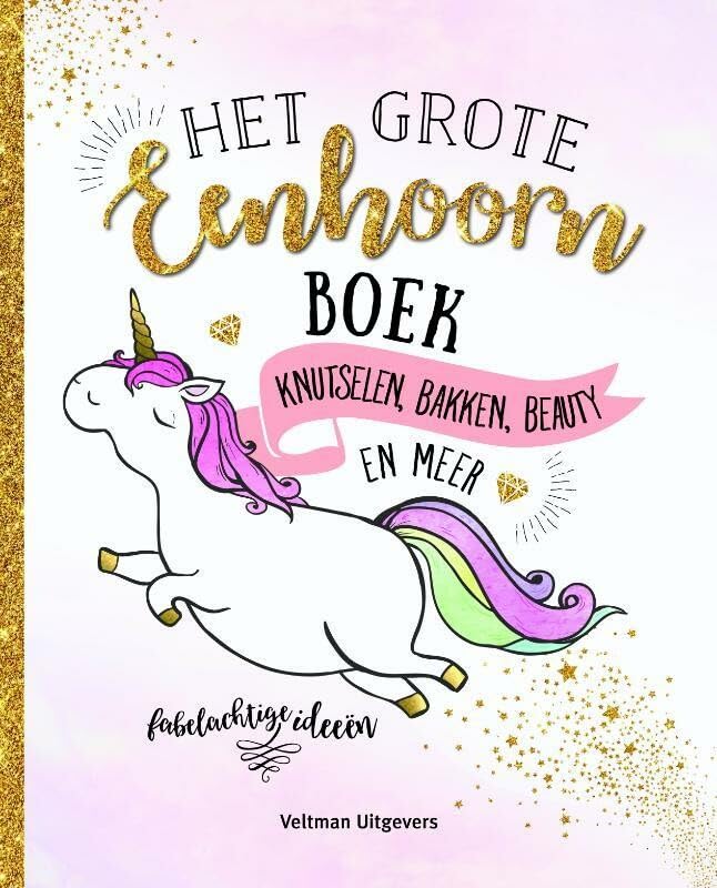 Het grote eenhoorn boek: knutselen, bakken, beauty en meer book