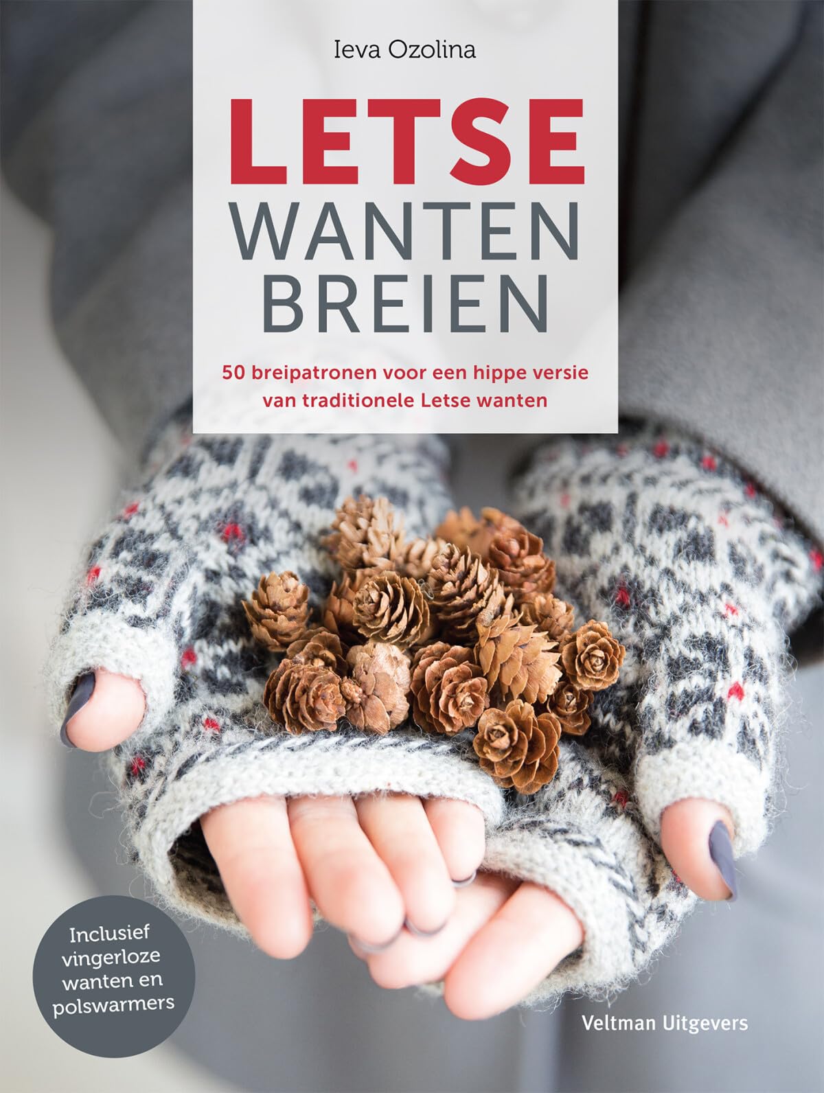 Letse wanten breien: 50 breipatronen voor een hippe versie van traditionele Letse wanten Hobbies & Crafts