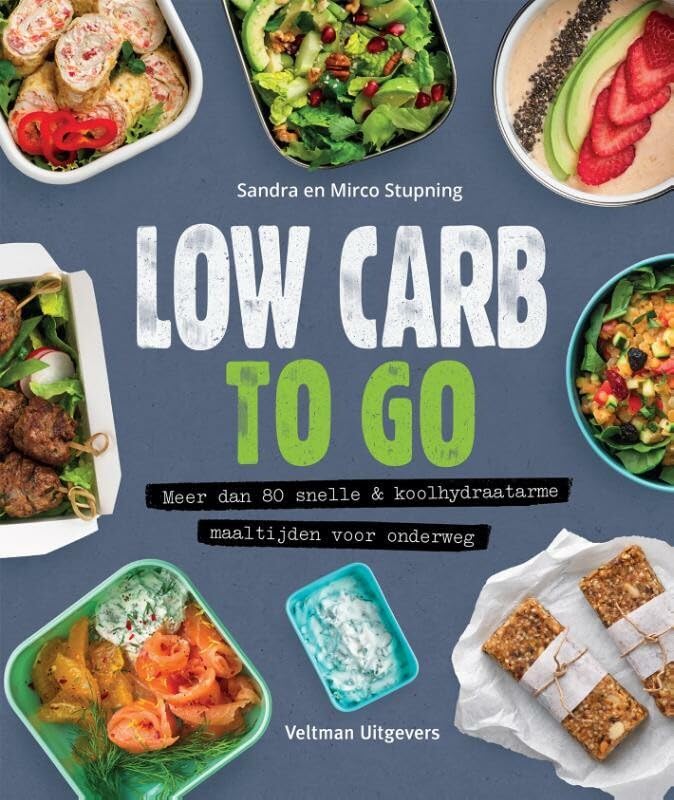 Low carb to go: meer dan 80 snelle & koolhydraatarme maaltijden voor onderweg book