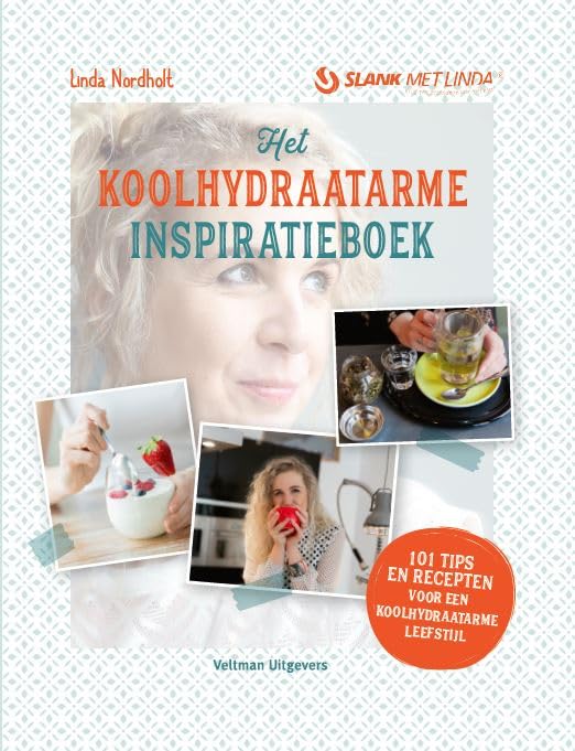 Het koolhydraatarme inspiratieboek: 101 tips en recepten voor een koolhydraatarme leefstijl book