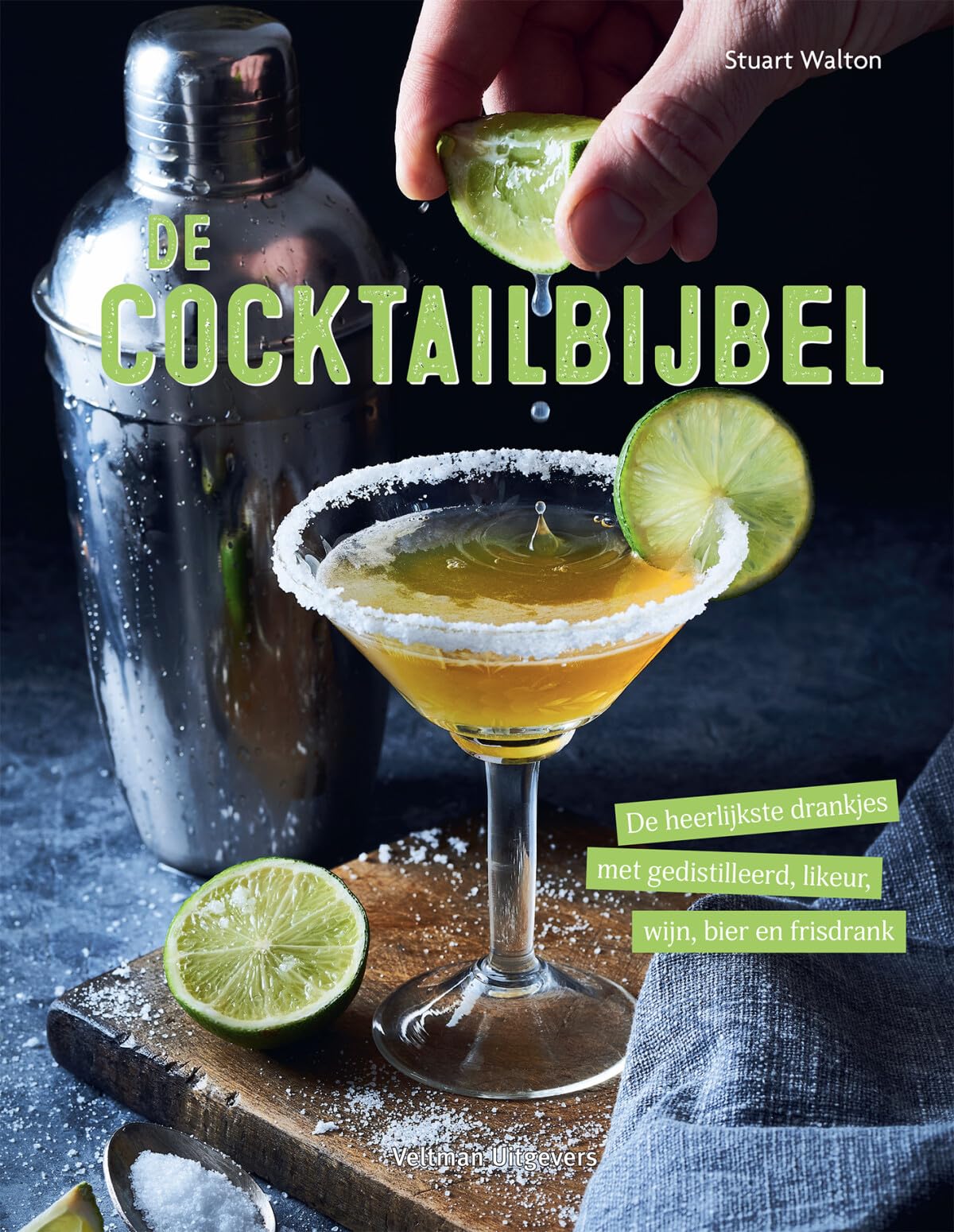 De cocktailbijbel: de heerlijkste drankjes met gedistilleerd, likeur, wijn, bier en frisdrank book