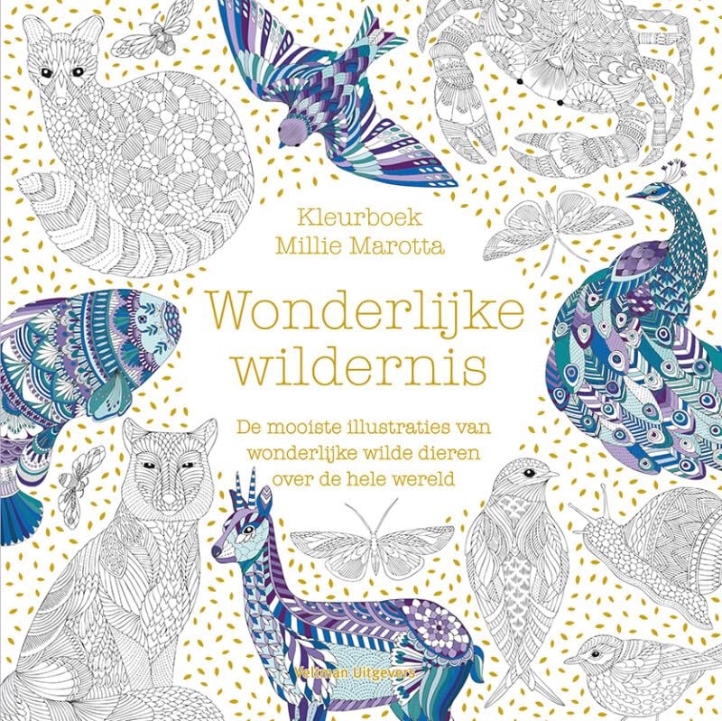Kleurboek Millie Marotta - Wonderlijke wildernis: De mooiste illustraties van wonderlijke wilde dieren over de hele wereld book