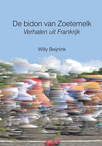 De bidon van Zoetemelk: verhalen uit Frankrijk Books