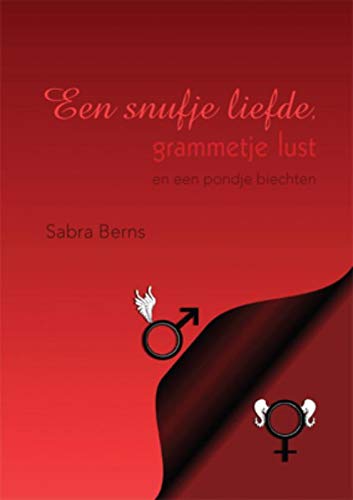 Een snufje liefde, grammetje lust en een pondje biechten Essays & Short Stories