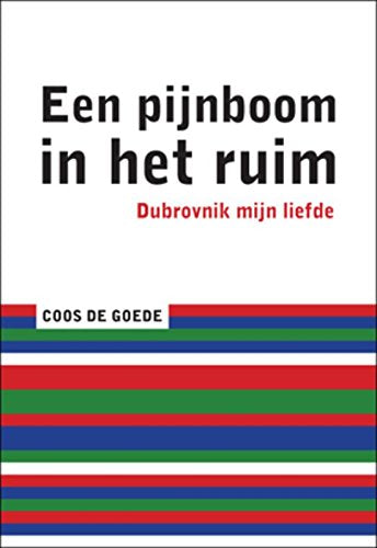 Een pijnboom in het ruim: Dubrovnik mijn liefde Books