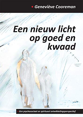Een nieuw licht op goed en kwaad: een psychosociaal en spiritueel ontwikkelingsperspectief Religion & Esotericism