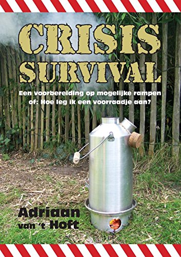 Crisis Survival: een voorbereiding op mogelijke rampen of: Hoe leg ik een voorraadje aan? book