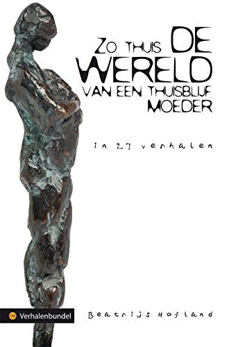 Zo thuis.: de wereld van een thuisblijfmoeder in 27 verhalen book