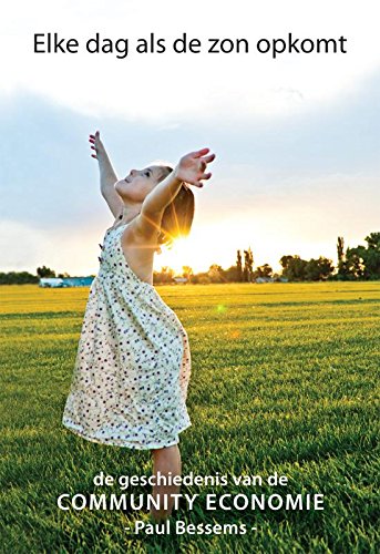 Elke dag als de zon opkomt: de geschiedenis van de community economie book
