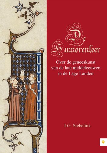 De Humorenleer: over de geneeskunst van de late middeleeuwen in de Lage Landen book
