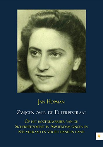 Zwijgen over de Euterpestraat: op het hoofdkwartier van de Sicherheitsdienst in Amsterdam gingen in 1944 verraad en verzet hand in hand International