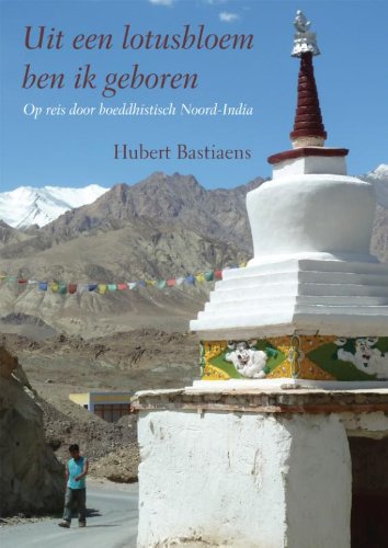 Uit een lotusbloem ben ik geboren: op reis door boeddhistisch Noord-India book