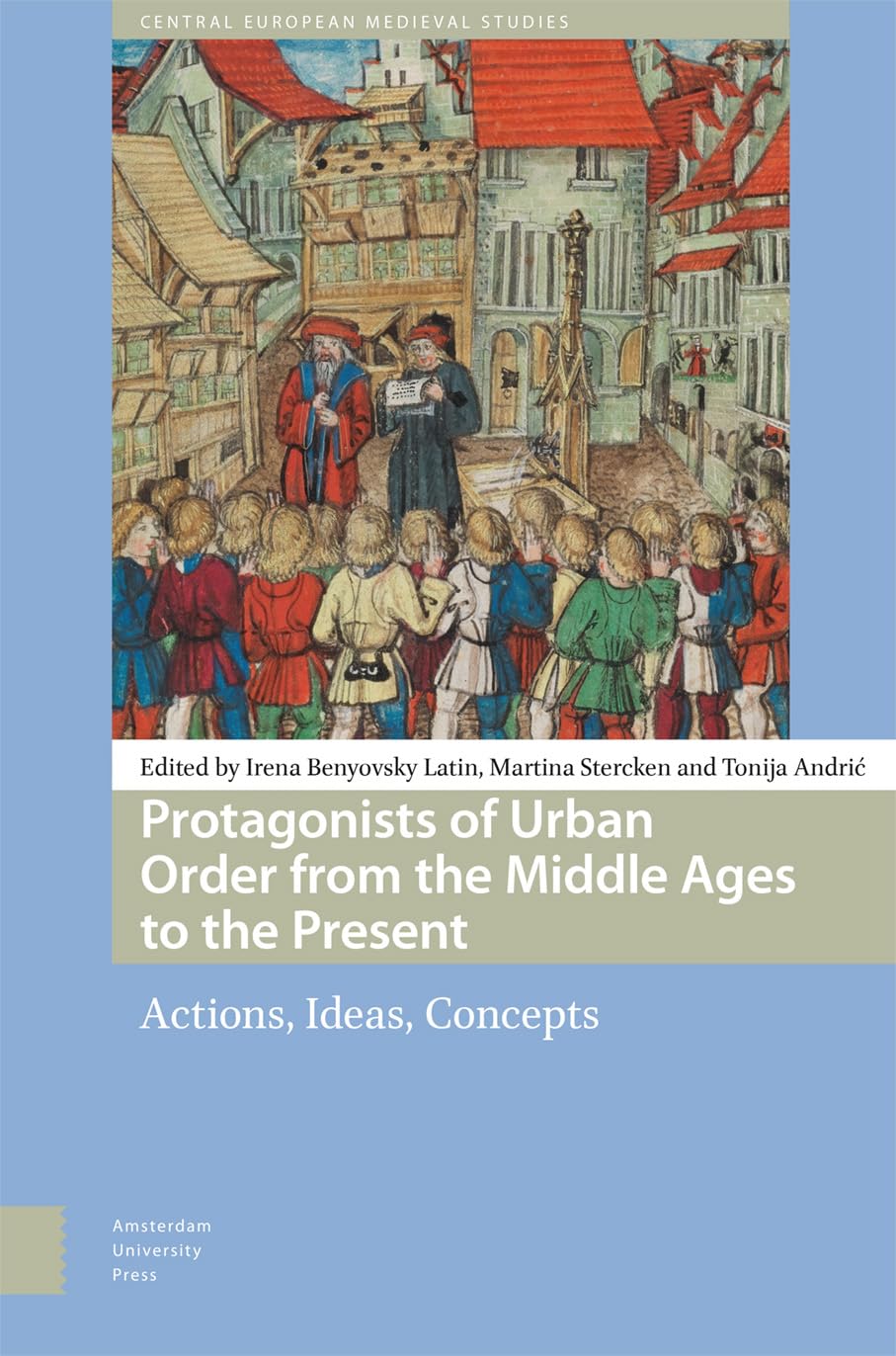 Protagonists of Urban Order from the Middle Ages to the Present Social Sciences