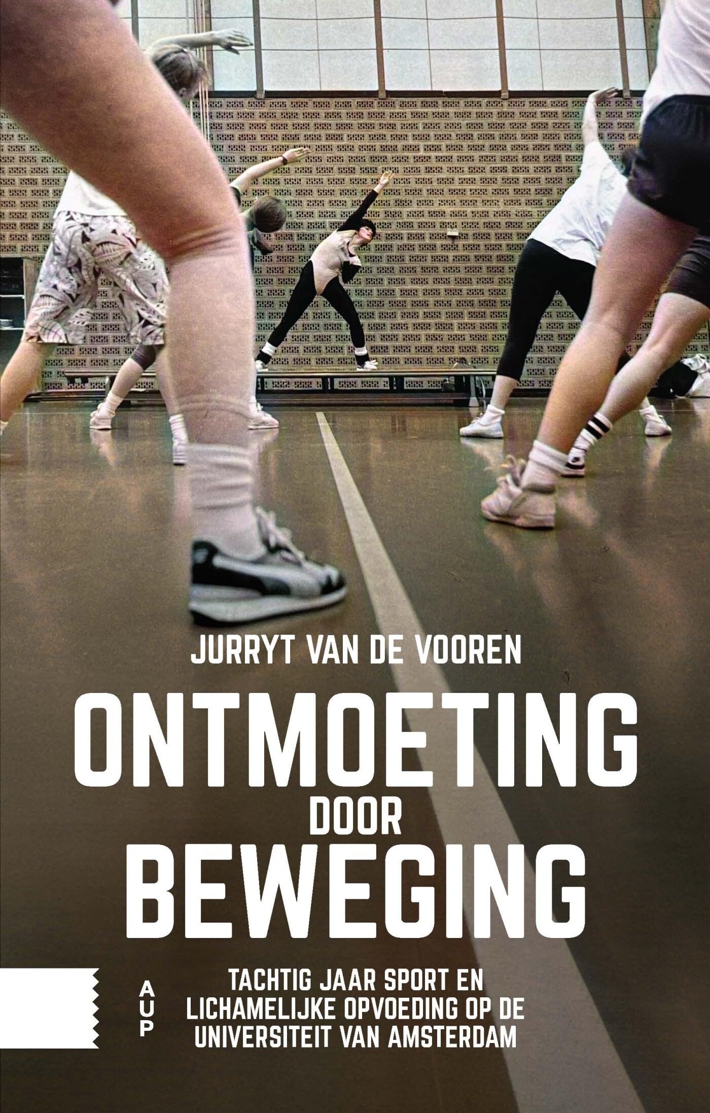 Ontmoeting door beweging: tachtig jaar sport en lichamelijke opvoeding op de Universiteit van Amsterdam Business, Finance & Career