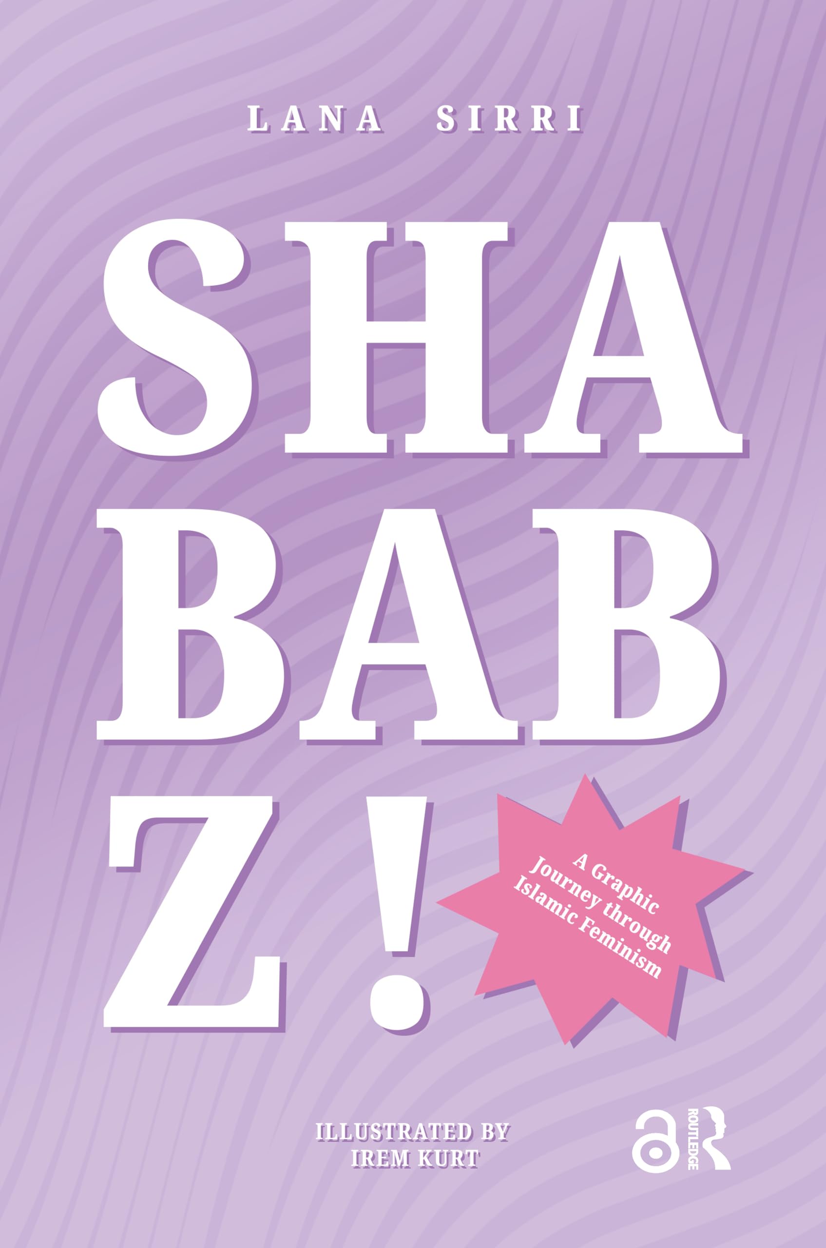 Shababz!: A Graphic Journey Through Islamic Feminism book