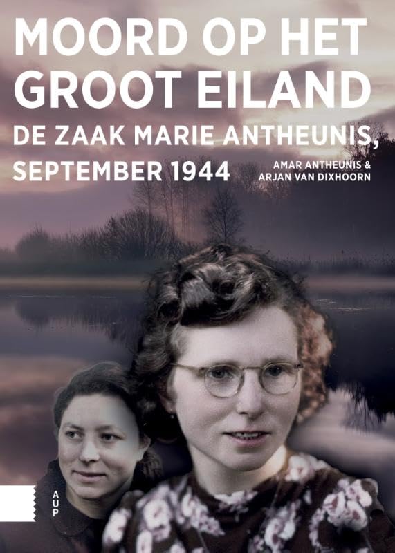 Moord op het Groot Eiland: De zaak Marie Antheunis, september 1944 book