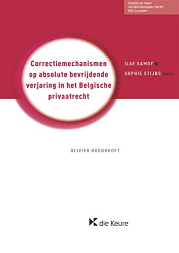 CORRECTIEMECHANISMEN OP ABSOLUTE BEVRIJDENDE VERJARING IN HET BELGISCHE PRIVAATRECHT book