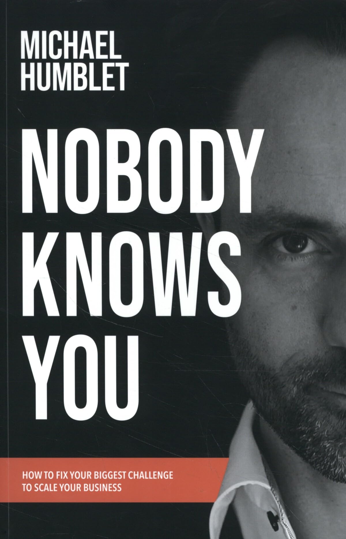 Nobody knows you !: How to fix your biggest challenge to scale your business book