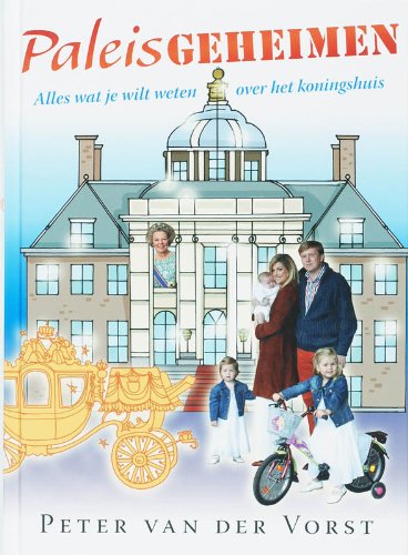 Paleisgeheimen / druk 1: alles wat je wilt weten over het koningshuis Non-fiction