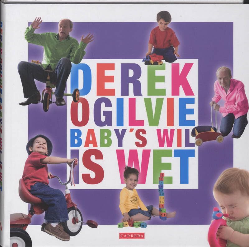 Baby's wil is wet: de handleiding voor papa's en mama's met probleemkinedern, maar ook voor ouders die problemen willen voorkomen ! book