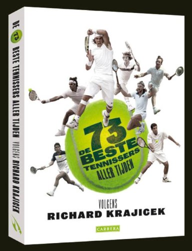 De 19 beste tennissers aller tijden: en de 13 meest markante spelers volgens Richard Krajicek book