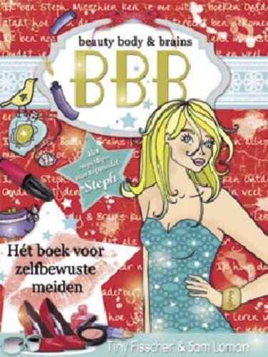 Beauty, body & brains: hét boek voor zelfbewuste meiden book