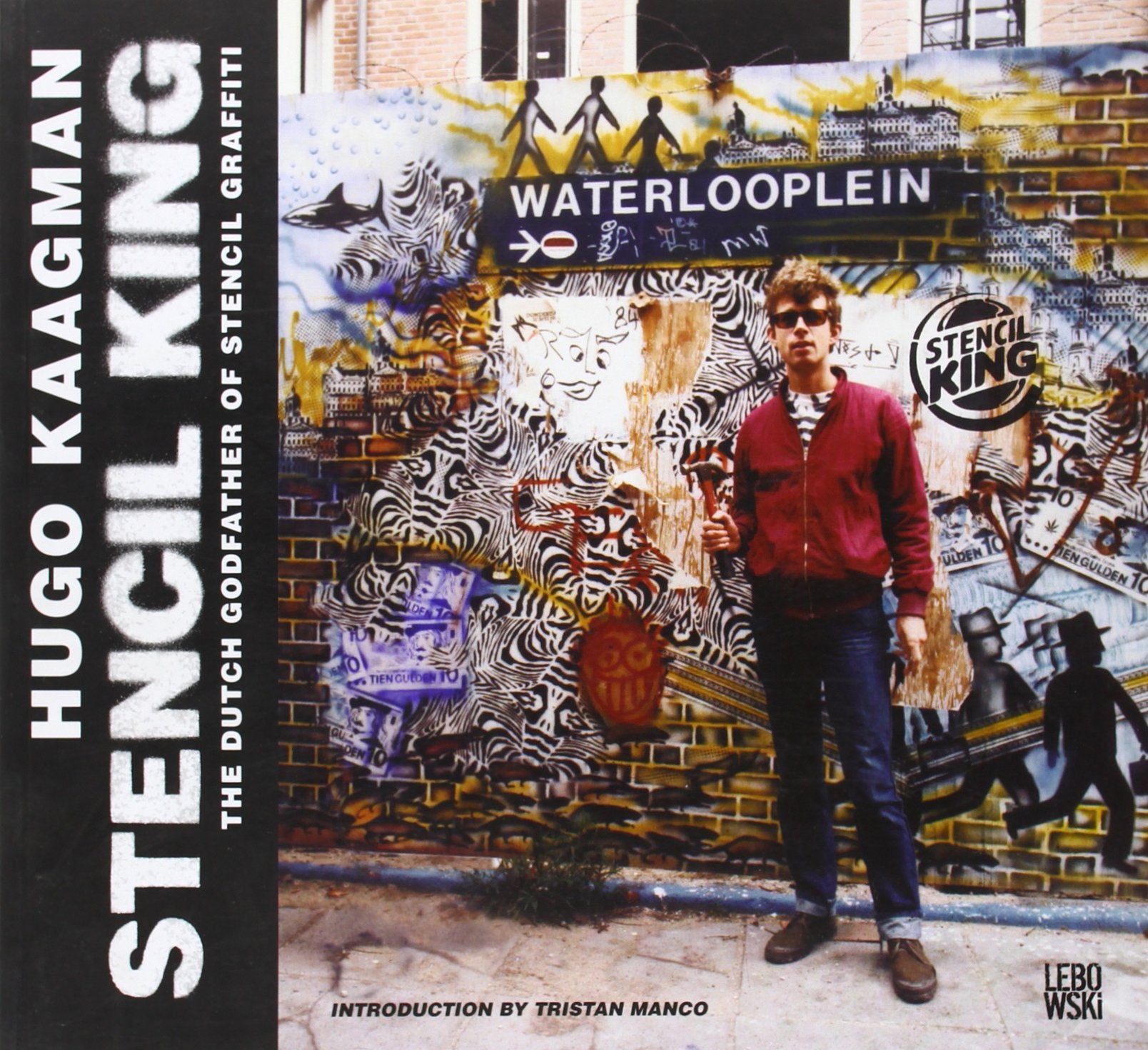Stencil King: Stencil King. The Dutch Godfather of Stencil Graffiti Social Sciences