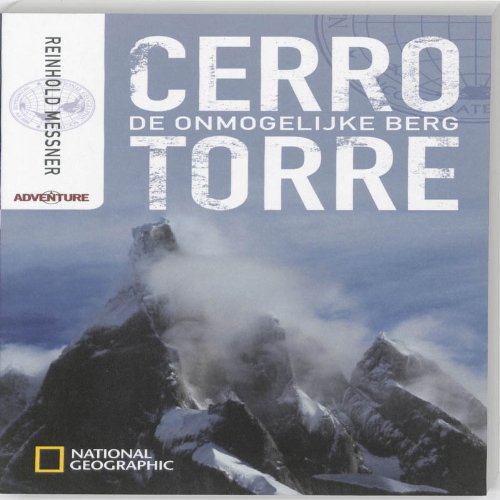 National Geographic adventure Cerro Torre: de onmogelijke berg book
