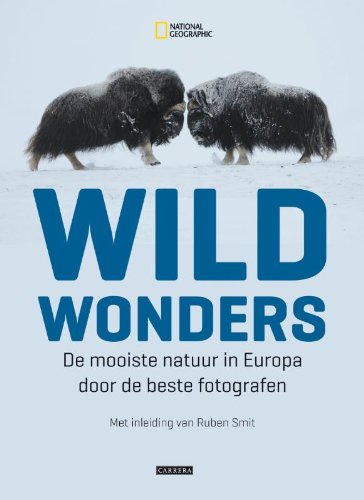 Wild wonders: de mooiste natuur in Europa door de beste fotografen book