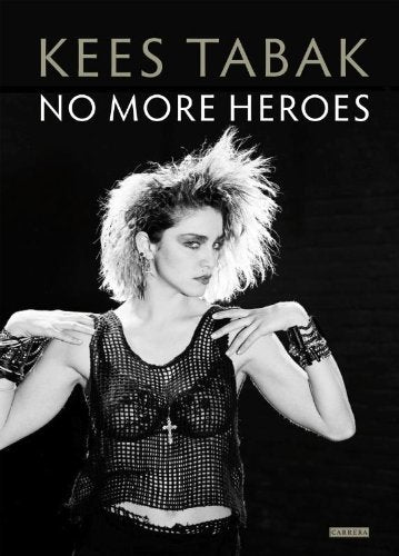 No more heroes: 30 jaar popfotografie door Kees Tabak book