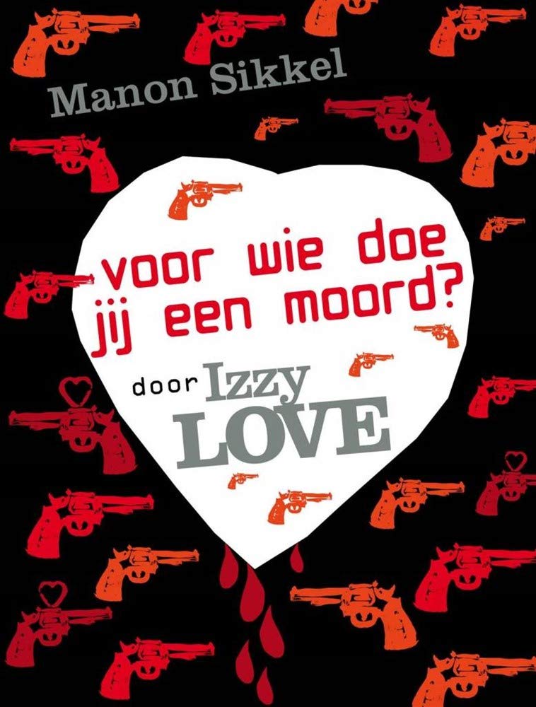 Voor wie doe jij een moord? (Izzylove, 5) Non-fiction