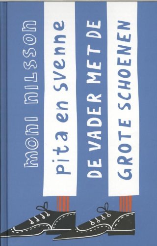 Pita en Svenne: de vader met de grote schoenen (Pita en Svenne, 1) Novels & Short Stories