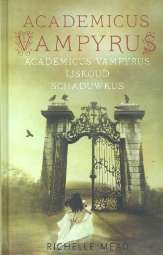 Academicus Vampyrus ; IJskoud ; Schaduwkus: bevat : Academicus Vampyrus , IJskoud Schaduwkus book