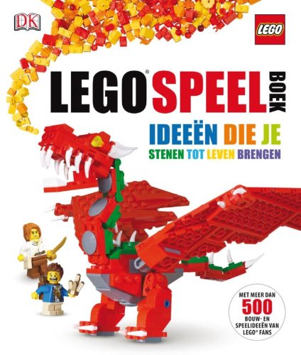 Lego speelboek: ideeen die je stenen tot leven brengen: ideeën die je stenen tot leven brengen Non-fiction