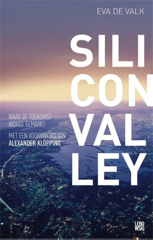 Silicon Valley: waar de toekomst wordt gemaakt book
