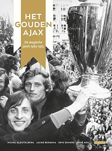 Het Gouden Ajax: de magische jaren 1965-1973 book
