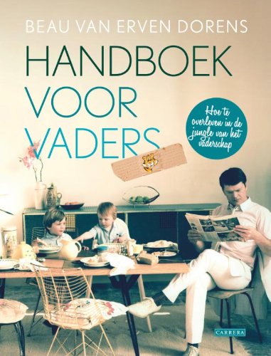 Handboek voor vaders: hoe te overleven in de jungle van het vaderschap book