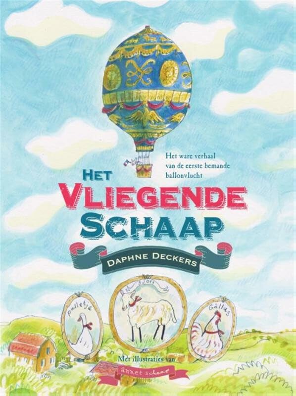 Het vliegende schaap: het ware verhaal van de eerste bemande ballonvlucht book
