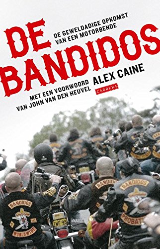 De Bandidos: de gewelddadige opkomst van een motorbende book
