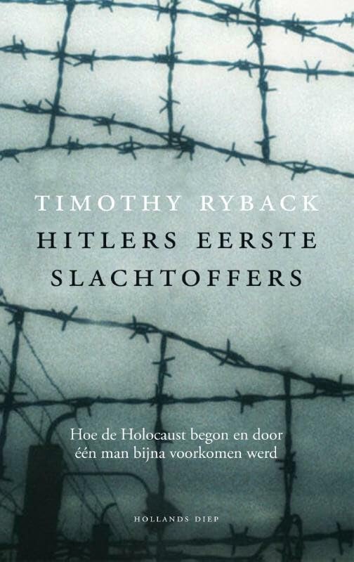 Hitlers eerste slachtoffers: hoe de Holocaust begon en door één man bijna voorkomen werd book