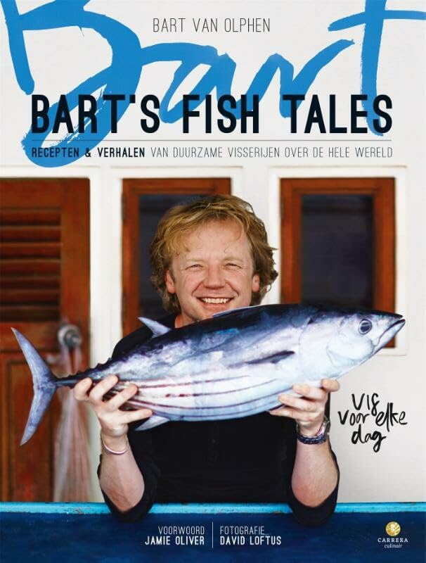 Bart's fish tales: recepten & verhalen van duurzame visserijen over de hele wereld book