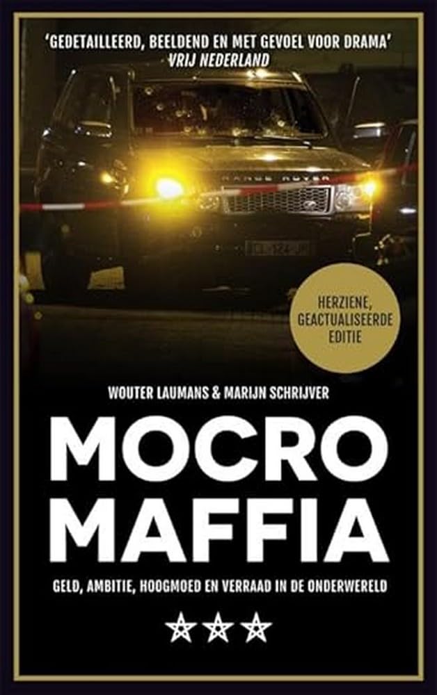 Mocro maffia: geld, ambitie, hoogmoed en verraad in de onderwereld Media & Communication