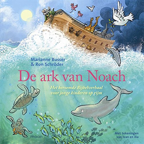 De ark van Noach: het beroemde bijbelverhaal voor jonge kinderen op rijm book