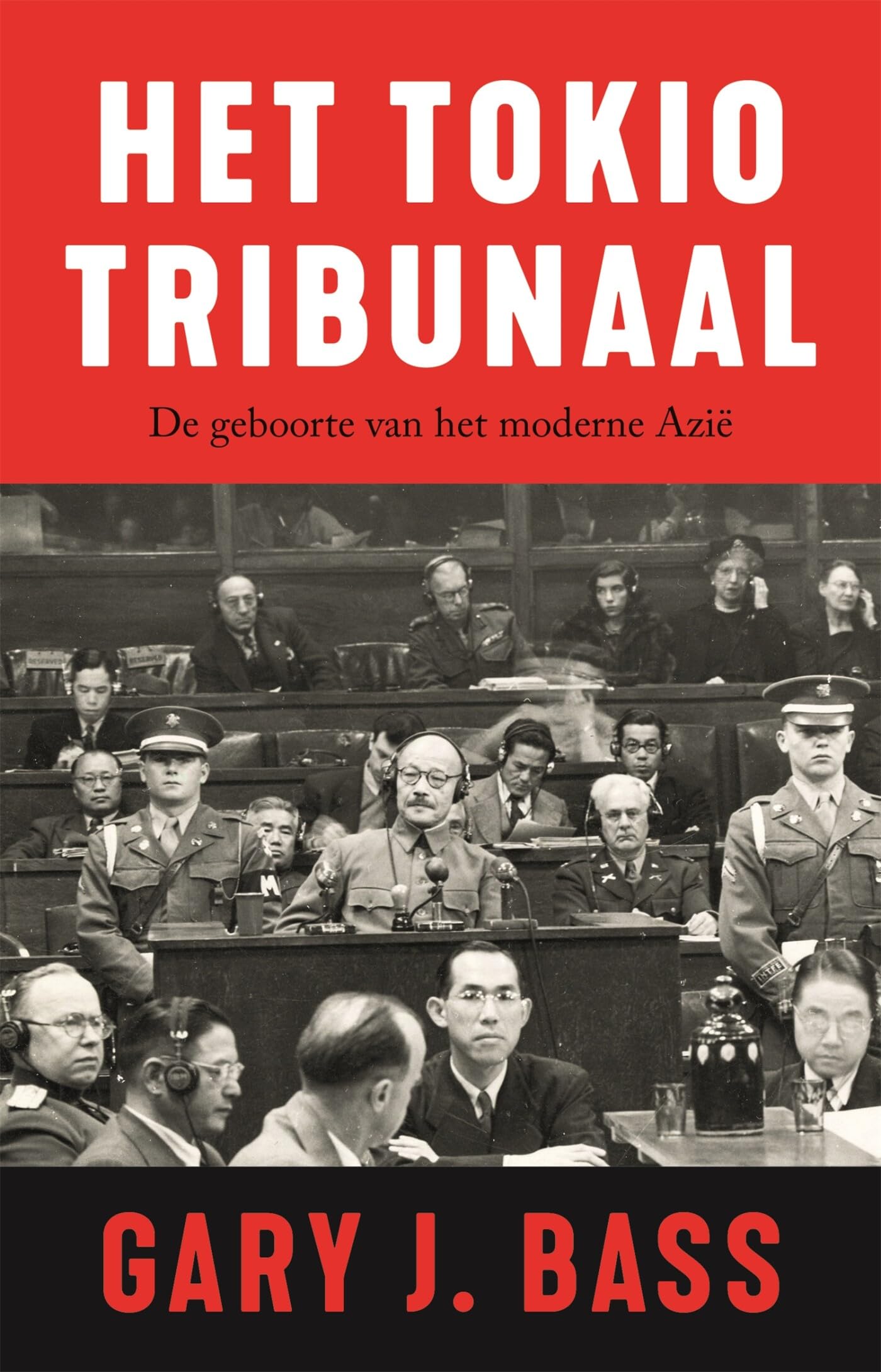 Het Tokiotribunaal: de geboorte van het moderne Azië book