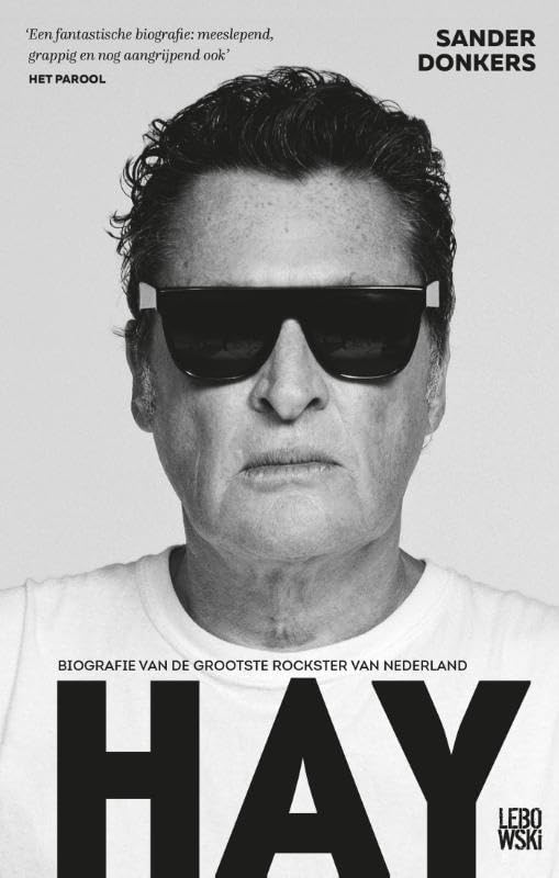 Hay: biografie van de grootste rockster van Nederland book