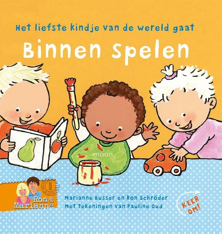 Het liefste kindje van de wereld gaat binnen spelen ; Het liefste kindje van de wereld gaat buiten spelen book