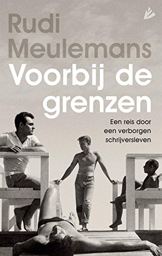 Voorbij de grenzen: een reis door een verborgen schrijversleven book