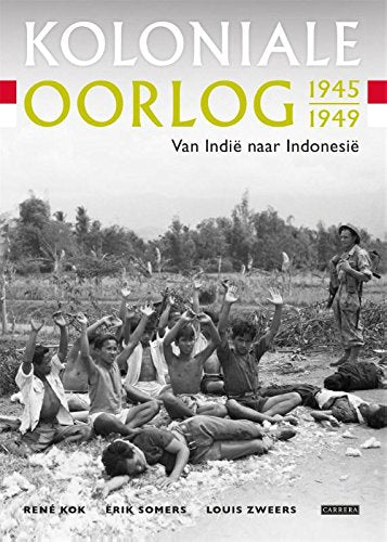 Koloniale oorlog 1945-1949: van Indië naar Indonesië book