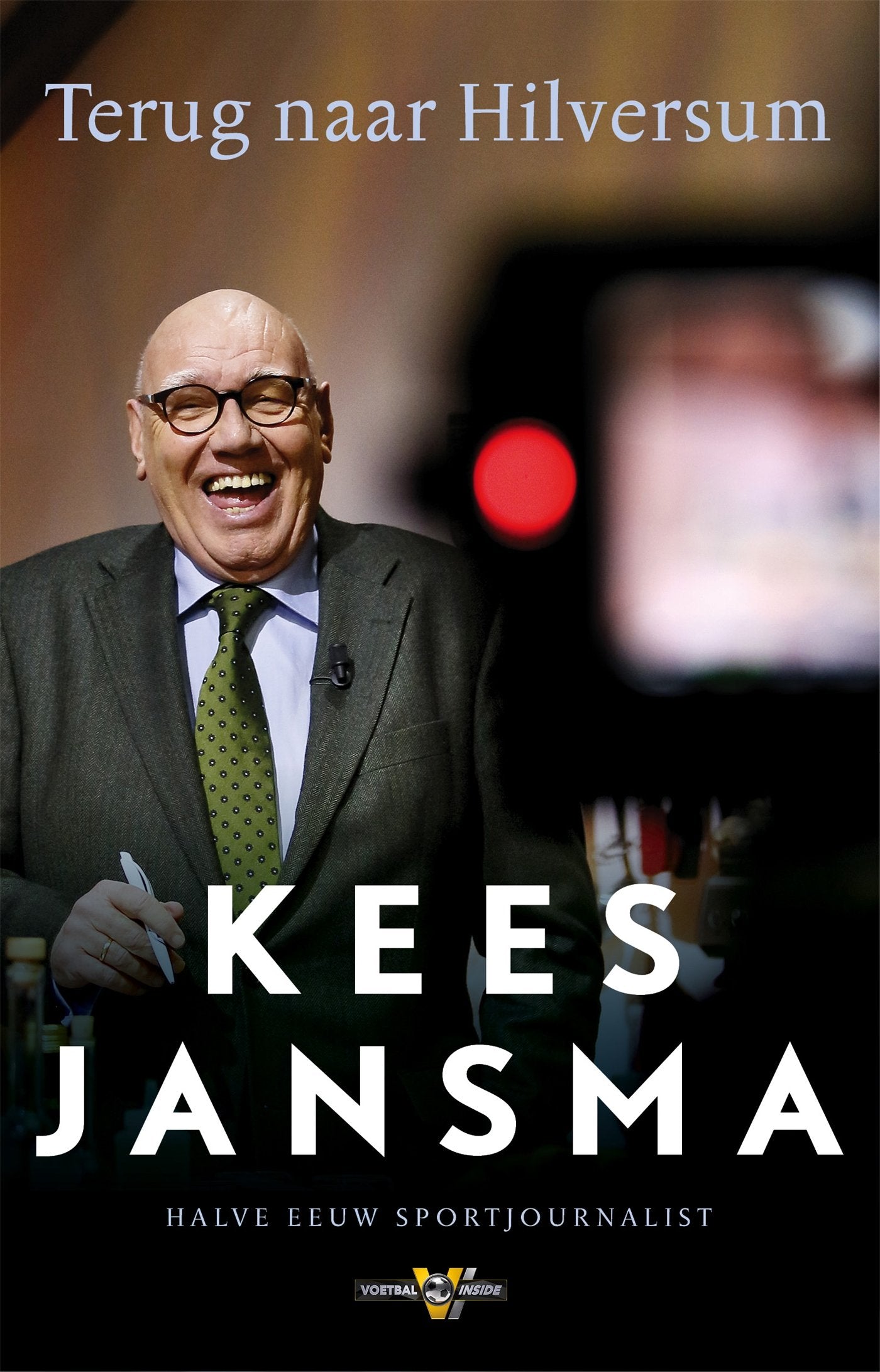 Terug naar Hilversum: een halve eeuw sportjournalist book